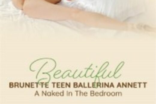 Beautiful Brunette Teen Ballerina Annett a Naked in the Bedroom