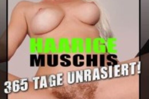 Haarige Muschis – 365 Tage Unrasiert