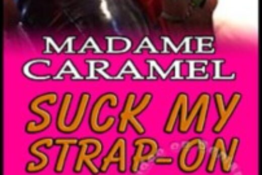 Madame Caramel – Suck My Strap On